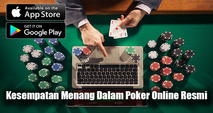 Kesempatan Menang Dalam Poker Online Resmi